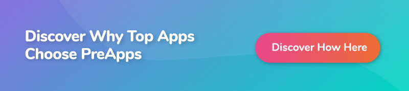 Discover Why Top Apps Choose PreApps - Type 2 - blue