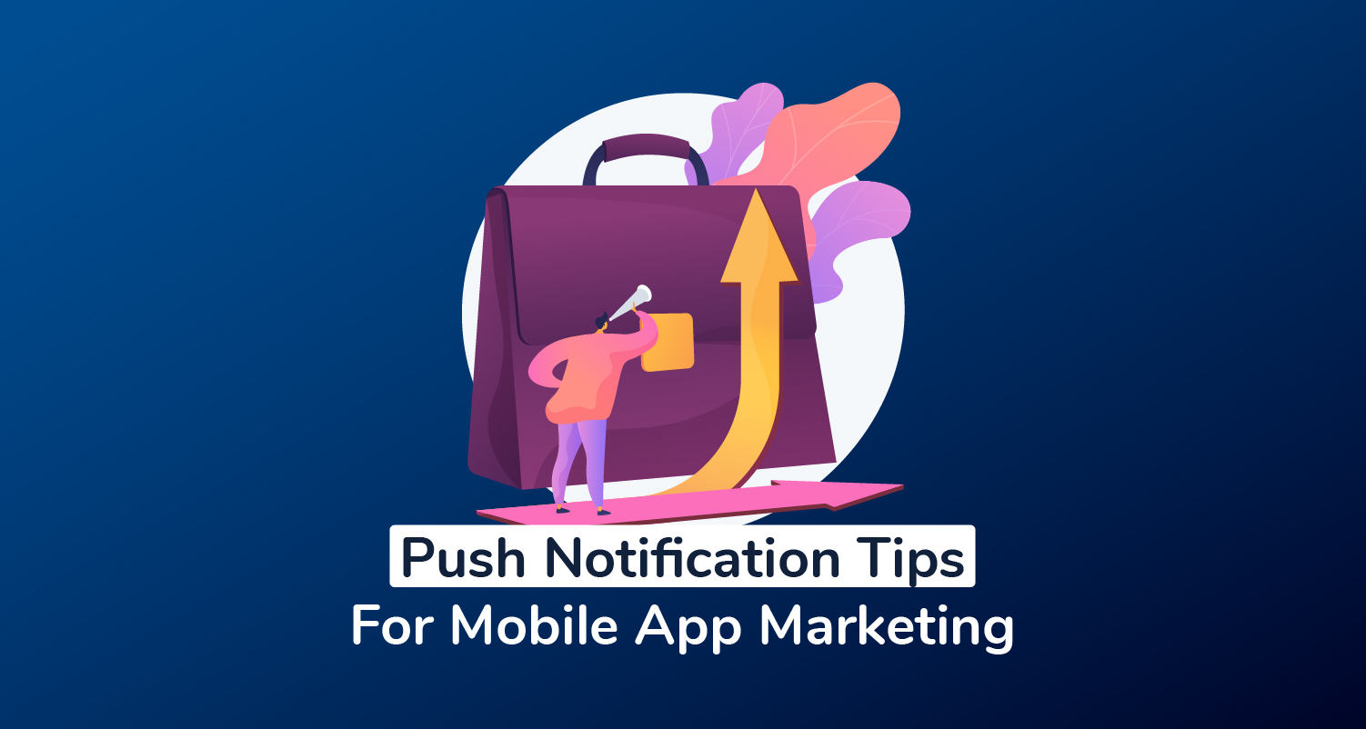 Push Notification Tips For Mobile App Marketing